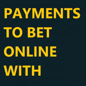 payments to bet online with